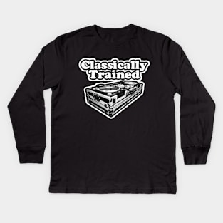 Classically trained dj . Kids Long Sleeve T-Shirt